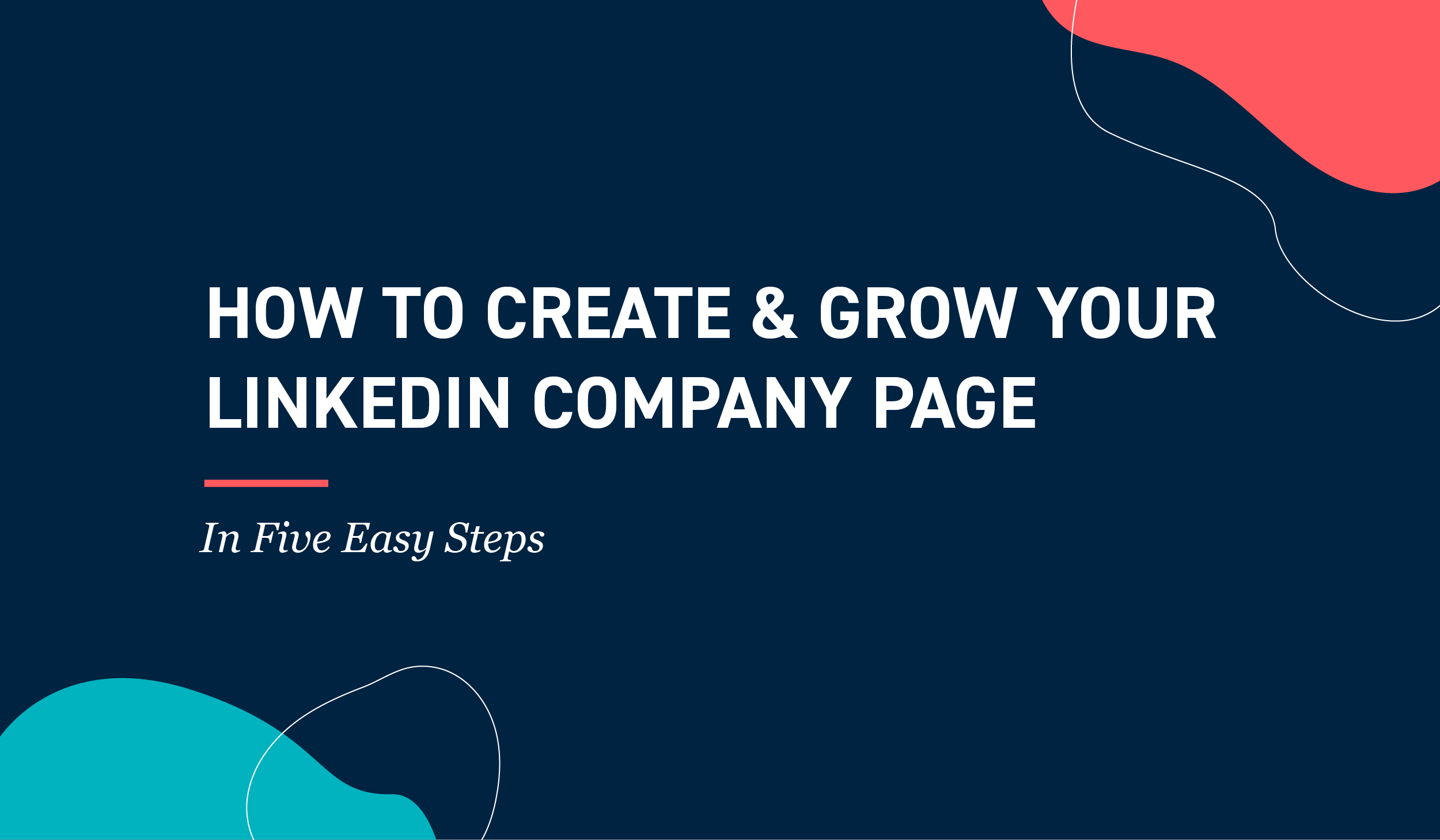 How to Create & Grow Your LinkedIn Company Page BlueMelon Design