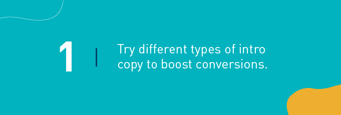 Trey different types of intro copy to boost conversions