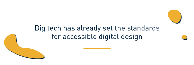 Big tech has already set the standards for accessible digital design 