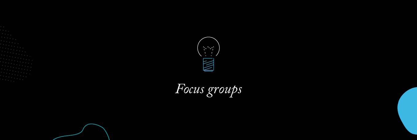 Focus groups