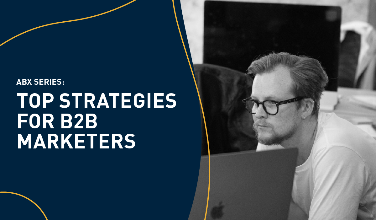 ABX series: top strategies for B2B marketers