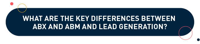 What are the key differences between ABX and ABM and lead generation?