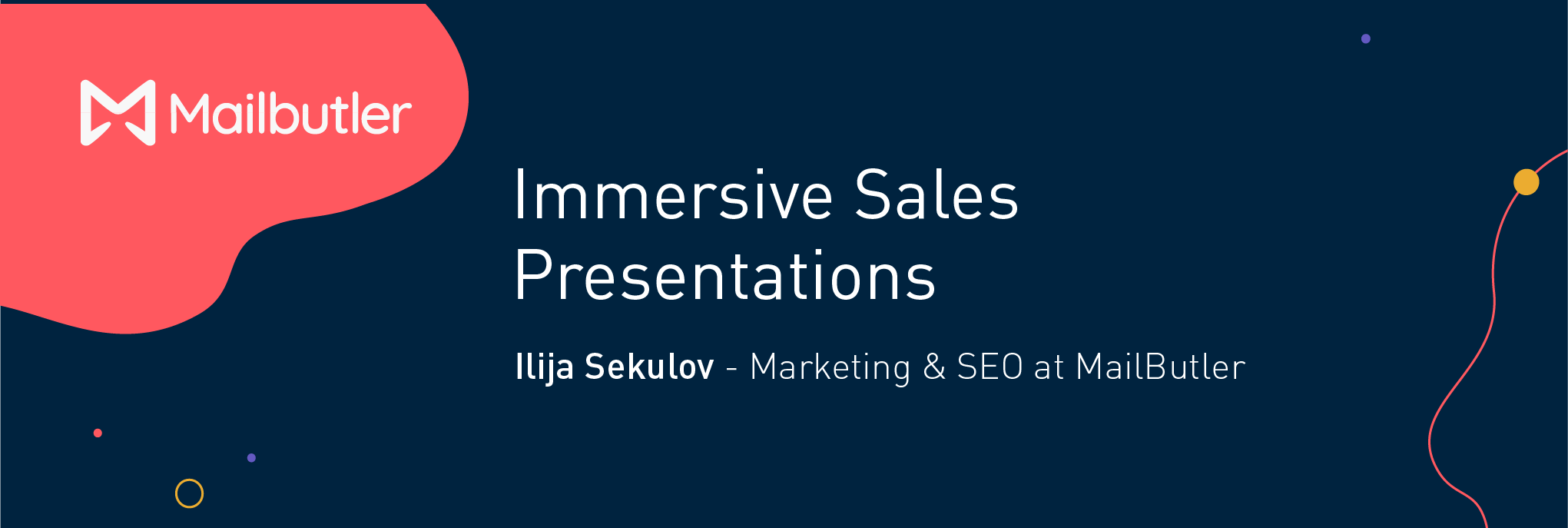 How B2B Marketers can Engage in the Metaverse Immersive Sales Presentations Ilija Sekulov - Marketing & SEO at MailButler