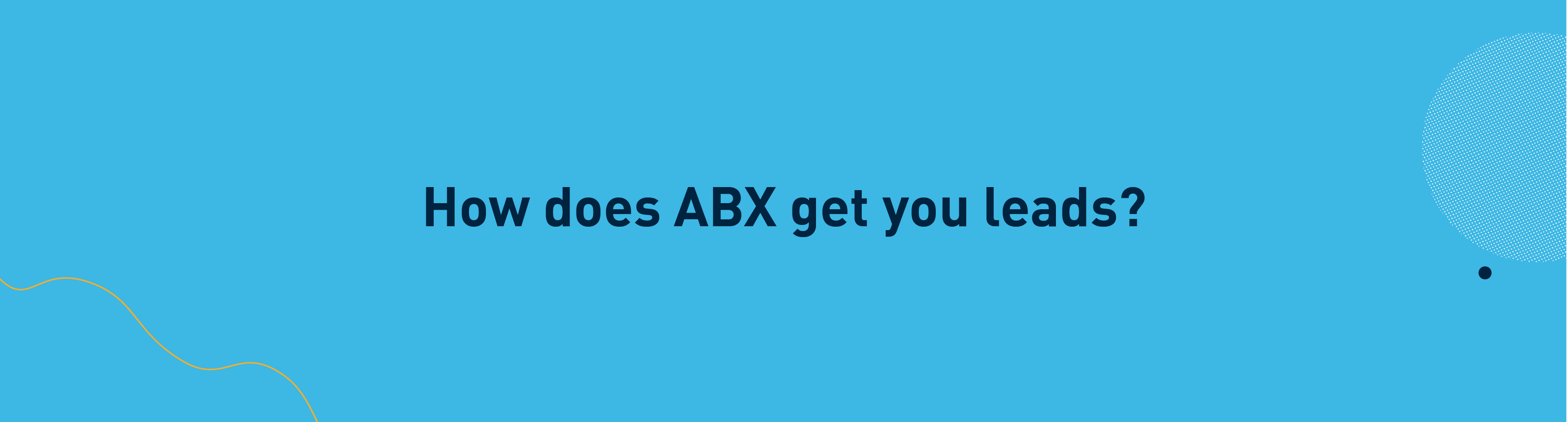 How does ABX get you leads?