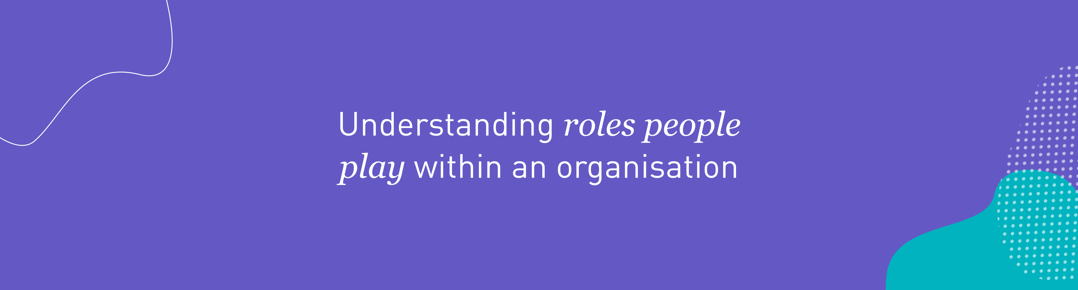 Understanding the roles of key decision makers that have power & influence 