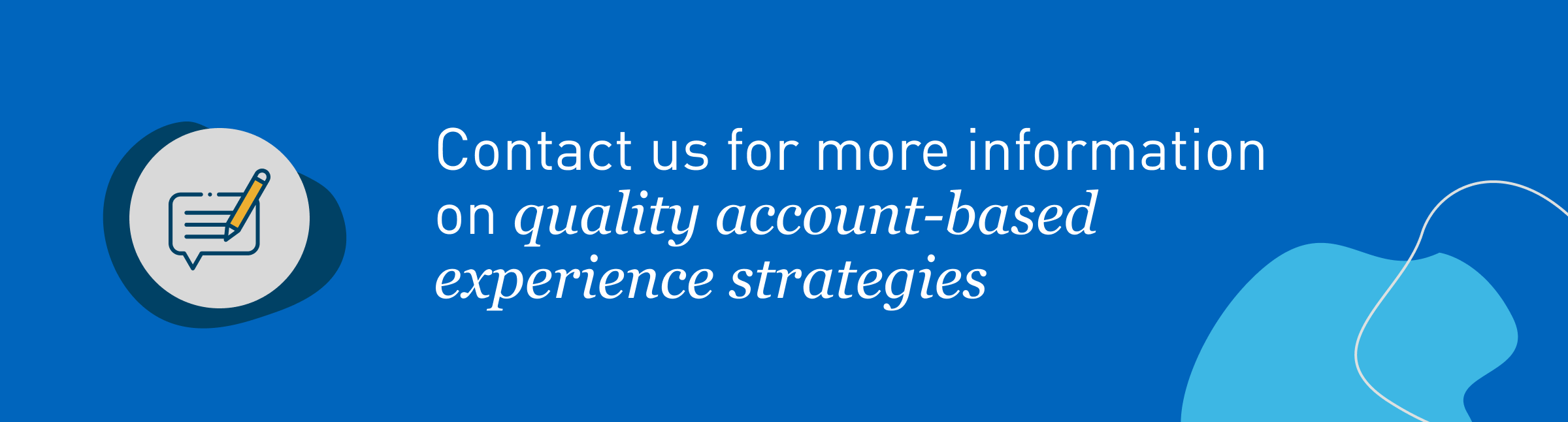 2954: contact us for more information on quality account-based experience strategies 