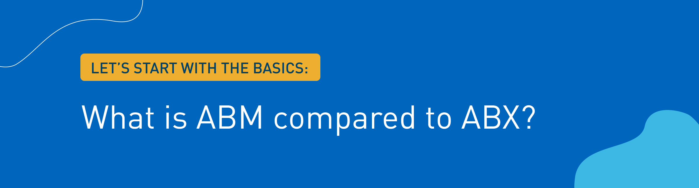 2954: Lets start with the basics - What is ABM compared to ABX 