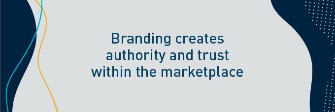 2959 Branding creates authority and trust within the marketplace 