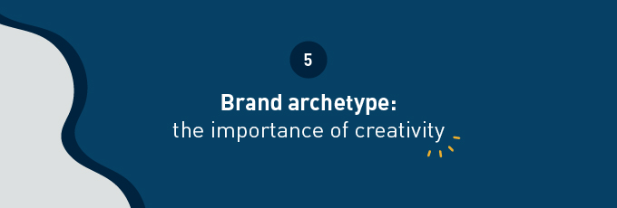 brand archetype: the importance of creativity 