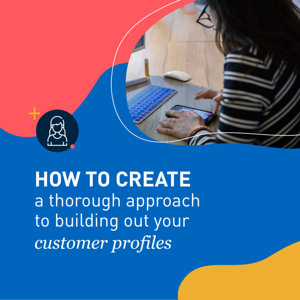 3436_BMD _How to create a thorough approach to building out your customer profiles_Feature Image