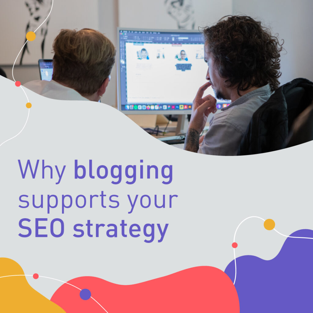 Why blogging supports your SEO strategy