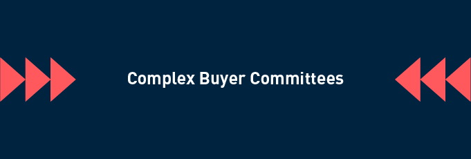 Complex Buyer Commitees - Navigating B2B Challenges for Marketers