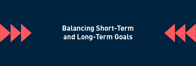 Balancing short term and long term goals - Navigating B2B Challenges for Marketers