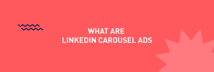 What are LinkedIn Carousel Ads - Best Practice Guide and Template for LinkedIn Ads Best practice carousel ads on LinkedIn