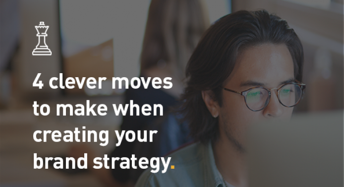 4 clever moves fro brand strategy