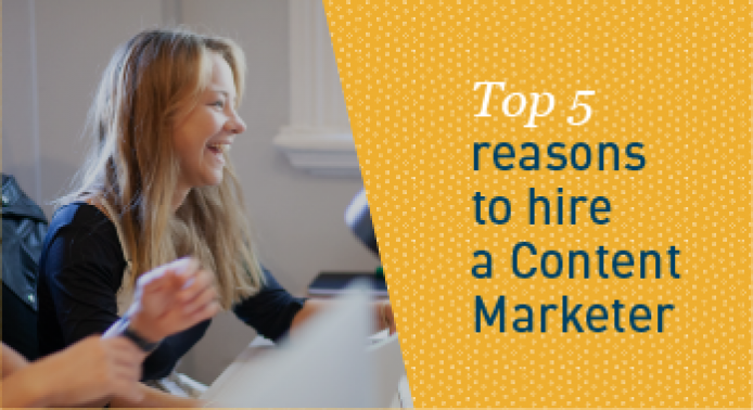 Top 5 reasons to hire a Content Marketer - Blog thumb
