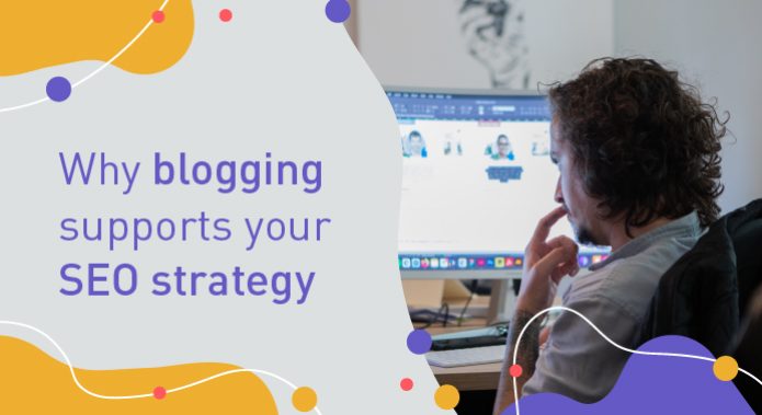 Why blogging supports your SEO strategy